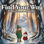 Find Your Way: a Bedtime Story to Help Girls Build Confidence, Overcome Fear, and Trust Themselves — for Ages 3–8 Kind and You Book