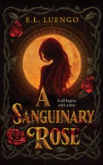 A Sanguinary Rose at the End of Time Book