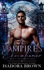 The Vampire's Executioner: Book 1 in the Somerset Supernaturals Series