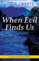 When Evil Finds Us: K-9 Search and Rescue Book 3