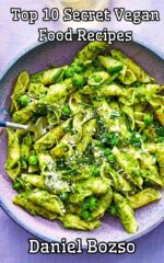 Top 10 Secret Vegan Food Recipes & Easy Recipes