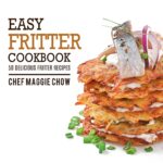 Easy Fritter Cookbook: 50 Delicious Fritter Recipes Recipes, Fritter Cookbook Book