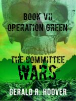 The Committee Wars Book Vii, Operation Green