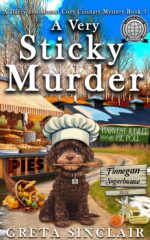 A Very Sticky Murder: a Deliciously Deadly Vermont Cozy Culinary Mystery Darcy and Mozart Cozy Culinary