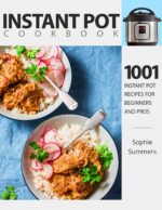 Instant Pot Cookbook - 1001 Instant Pot Recipes for Beginners and Pros : Low-budget Recipes Cookbook for Instant Pot Home Cooking Cooker Recipes Book