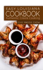 Easy Louisiana Cookbook: Authentic Creole Cooking Louisiana Cooking, Louisiana Cookbook, Louisiana Recipes, Cajun Recipes, Creole Recipes, Creole