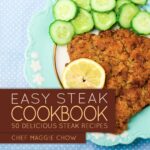 Easy Steak Cookbook: 50 Delicious Steak Recipes Recipes, Steak Cookbook, Cooking Steak Book