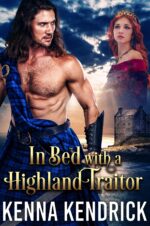 In Bed With a Highland Traitor: Scottish Medieval Highlander Romance