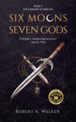 Six Moons, Seven Gods: an Arthurian Fantasy Medieval Adventure Legends of Baelon Book