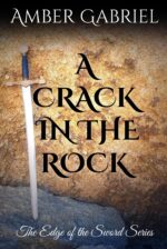 A Crack in the Rock: the Edge of the Sword Series