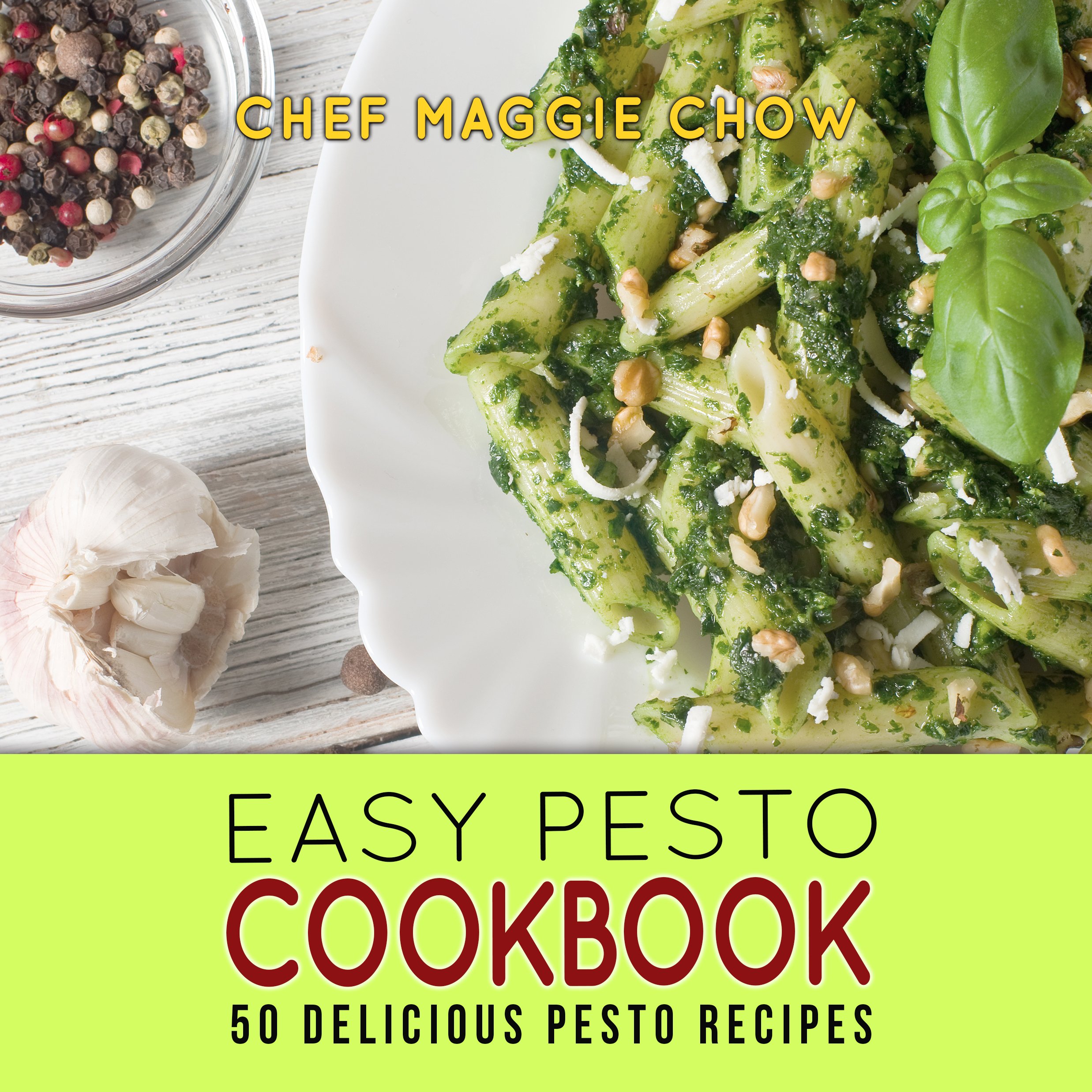 Easy Pesto Cookbook: 50 Delicious Pesto Recipes Cookbook, Basil Recipes, Pesto Cookbook, Pesto Recipes Book