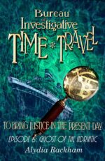 Bureau of Investigative Time Travel: Episode 6: Ghost of the Adriatic