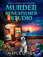 Murder Beneath Her Studio: a Completely Absorbing Coastal Town Cozy Mystery Molly Mcbeal Cozy Mystery Book