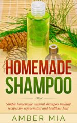 Homemade Shampoo: Simple Homemade Natural Shampoo Making Recipes for Rejuvenated and Healthier Hair Shampoo, Homemade Beauty Products, Shampoo ... Shampoo Recipes, Natural, Organic Book