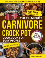 The 15-minute Carnivore Crock Pot : Cookbook for Busy People