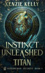Instinct Unleashed: Titan: an Action-adventure Romance With a Howling Sense of Humor Security Book