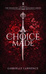 A Choice Made Shadows and Luminance Series Book