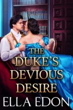 The Duke’s Devious Desires: Historical Regency Romance Warwick Wives Book