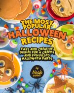 The Most Popular Halloween Recipes: Easy and Creative Dishes for a Creepy and Fun-filled Halloween Party
