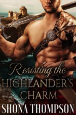 Resisting the Highlander's Charm: Scottish Medieval Highlander Romance & Lies: the Chattan's Clan Secret Tales Book