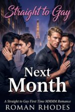 Next Month: a Straight to Gay First Time Mmmm Romance Gay Male Erotica Book