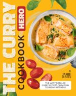 The Curry Hero Cookbook: the Most Popular Curry Recipes From Thai to Indian Kitchens