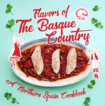 Flavors of the Basque Country: a Northern Spain Cookbook