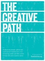 The Creative Path: Productivity Secrets, Advice, and Motivational Wisdom From Over 20 Leading Mixed Media Textile and Fiber Artists to Boost Your Creative Career