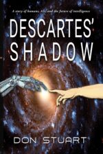 Descartes' Shadow: a Metaphysical Hard Sci-fi Ai Technothriller