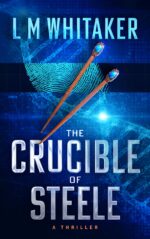 The Crucible of Steele: a Thriller Steele Thrillers Book