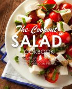The Cookout Salad Cookbook: Delicious Salad Recipes for Summer Cookouts, Picnics, and Outdoor Events