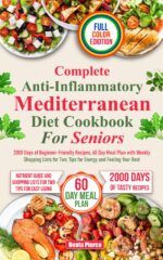 Complete Anti-inflammatory Mediterranean Dieт Сооkbook for Seniors: 2000 Days of Beginner-friendly Recipes, 60-day Meal Plan With Weekly Shopping Lists ... Feeling Your Best Diet