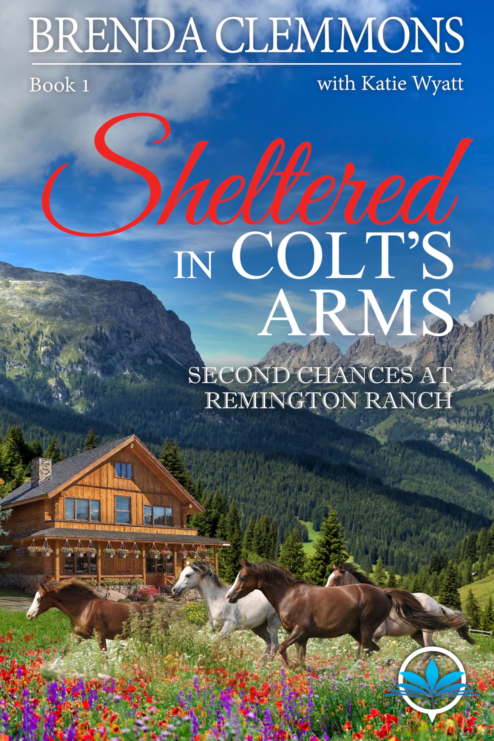 Sheltered in Colt’s Arms: Clean Christian Contemporary Cowboy Small Town Western Romance Chances at Remington Ranch Book