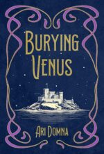 Burying Venus: a Spicy, Gothic Mm Fantasy With Faeries, Witch Trials, and Revenge
