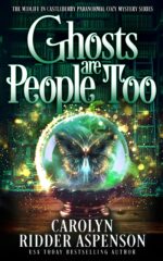Ghosts Are People Too: a Midlife in Castleberry Paranormal Cozy Mystery Midlife in Castleberry Paranormal Cozy Mystery Series Book