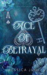Ace of Betrayal: an Angsty Second Chance Millionaire Romance of Revenge Book