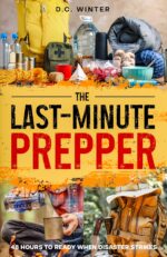 The Last-minute Prepper: 48 Hours to Ready When Disaster Strikes