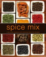 Spice Mix: a Spice Mix Cookbook With Delicious Spice Mix Recipes