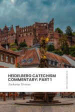 Heidelberg Catechism Commentary: Part 1: Modern, Updated Translation To