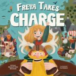 Freya Takes Charge: Because When You’re a Viking, You Need Help Making Friends! The