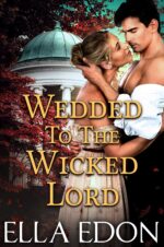 Wedded to the Wicked Lord: Historical Regency Romance Warwick Wives Book