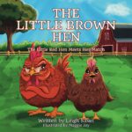 The Little Brown Hen: the Little Red Hen Meets Her Match