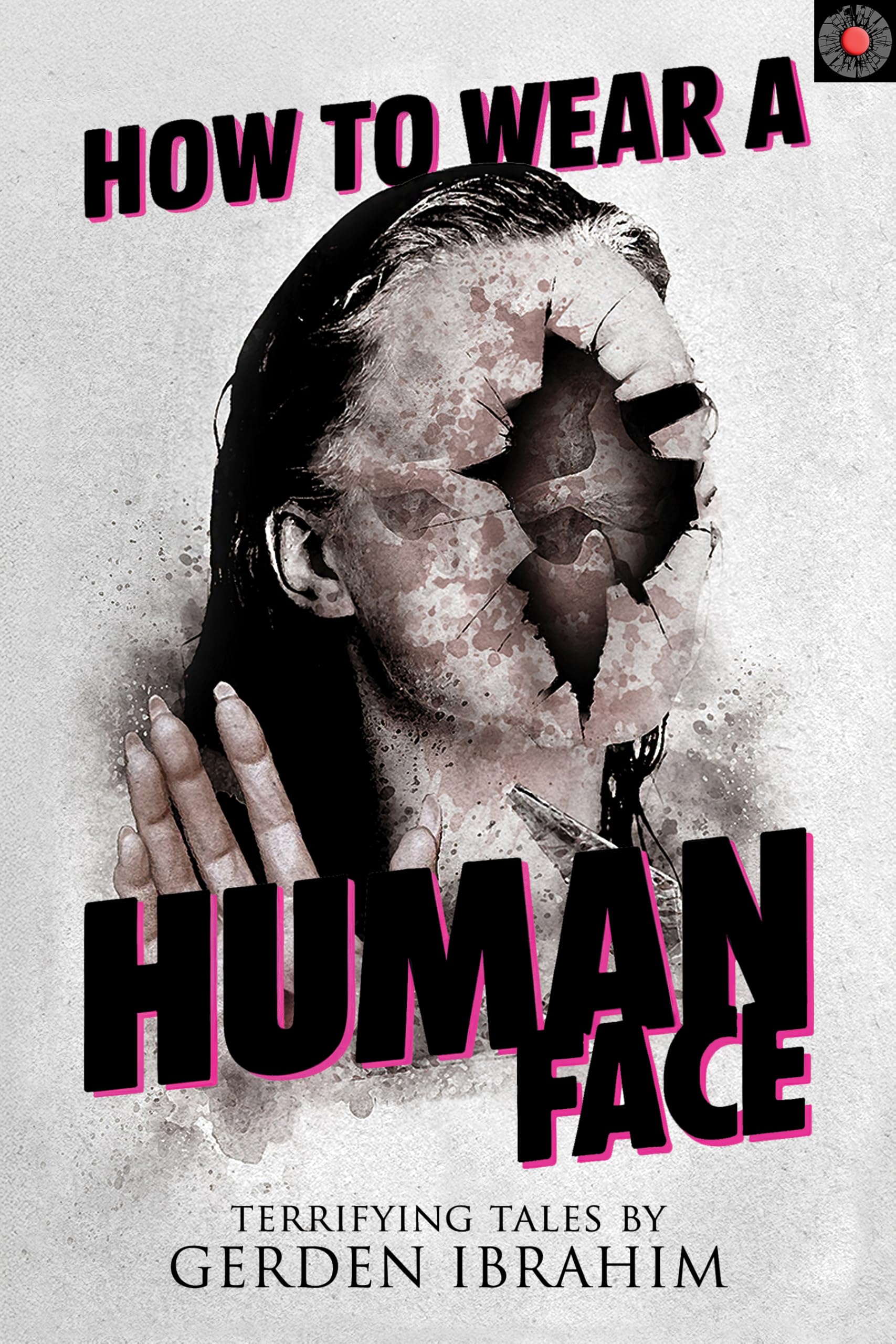 How to Wear a Human Face: 25 Terrifying Tales of Horror and the Supernatural Sleep