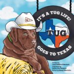 It's a Tug Life!: Tug Goes to Texas
