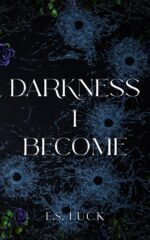 Darkness I Become: a Dark Dystopian Romance