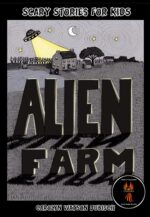 Alien Farm: Scary Stories for Kids