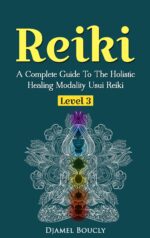 Reiki: a Complete Guide to the Holistic Healing Modality Usui Reiki Level 3 / Master, Reiki Manual. Heal Yourself and Increase Your Energy With Reiki.free Gift Included Usui