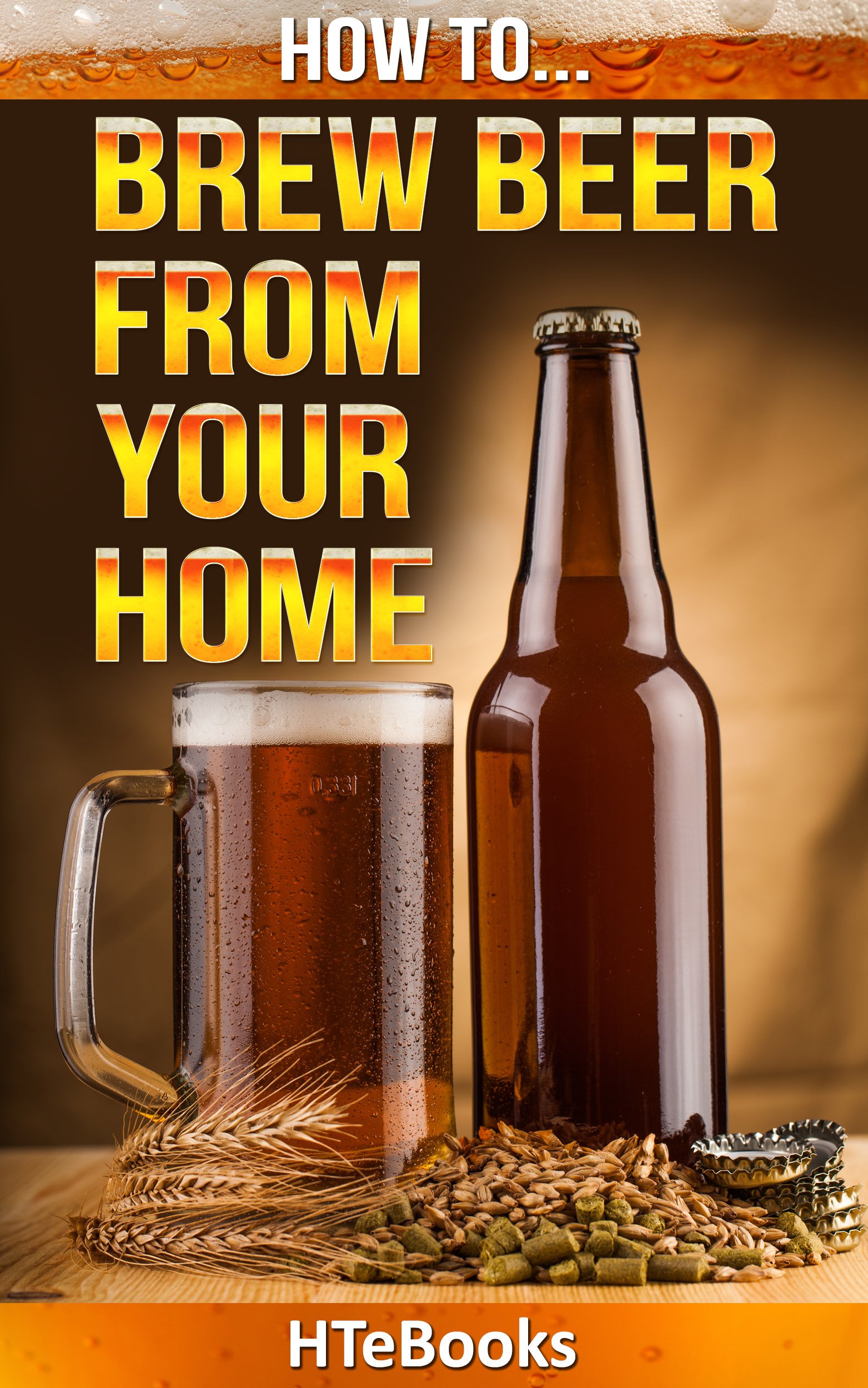 How to Brew Beer From Your Home: Quick Start Guide To"