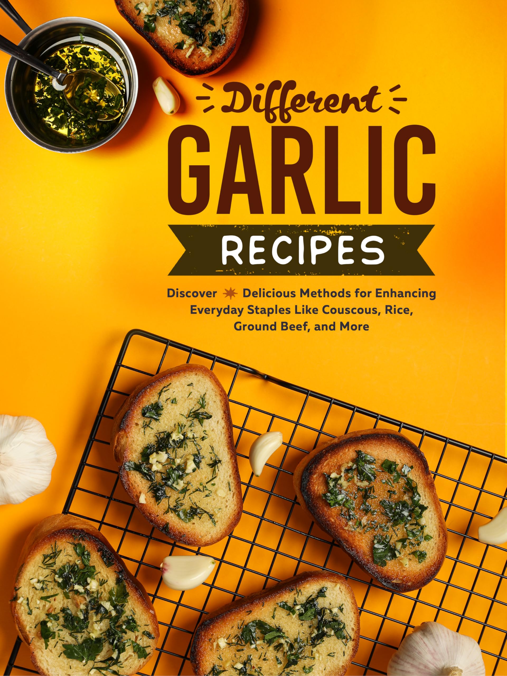 Different Garlic Recipes: Discover Delicious Methods for Enhancing Everyday Staples Like Couscous, Rice, Ground Beef, and More