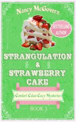 Strangulation & Strawberry Cake: a Culinary Cozy Mystery Cakes Cozy Mysteries Book